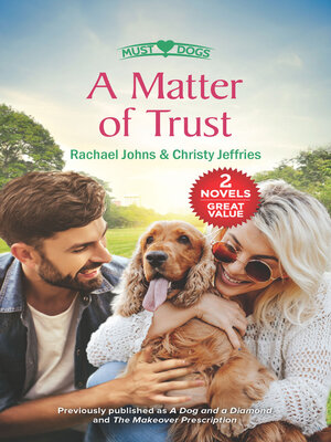 cover image of A Matter of Trust/A Dog and a Diamond/The Makeover Prescription